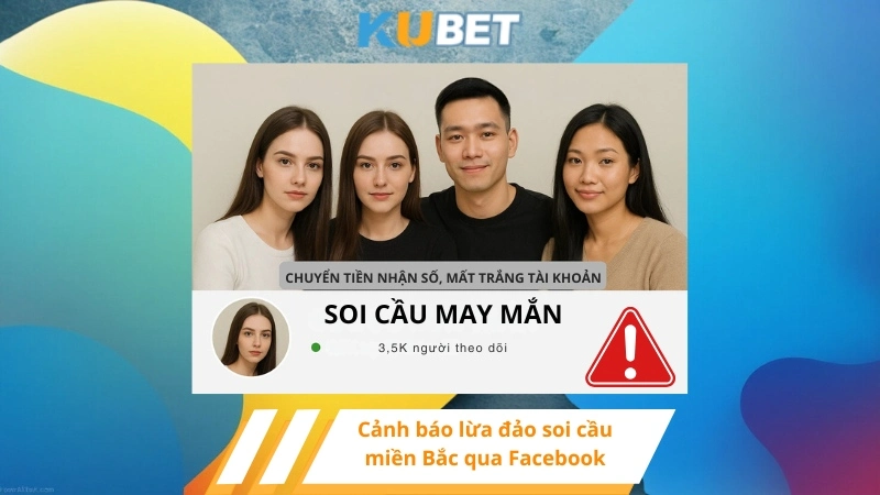 Cảnh báo lừa đảo soi cầu miền Bắc qua Facebook