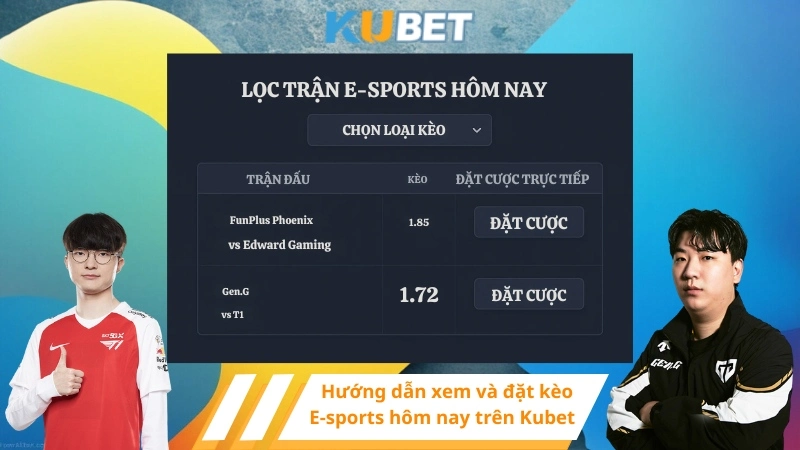Hướng dẫn xem và đặt kèo E-sports hôm nay trên Kubet