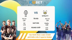 Các hình thức cược CS:GO phổ biến trên E-sports Kubet